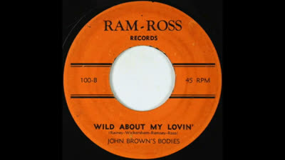 Wild About My Lovin'(1967) - John Brown's Bodies