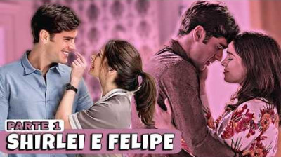 HISTÓRIA DE SHIRLEI E FELIPE - Parte 1