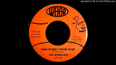 Sangralads (1968) - Think of What You're Sayin'