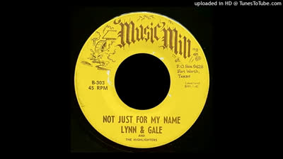 Lynn & Gale And The Highlighters (196?) - Not Just For My Name